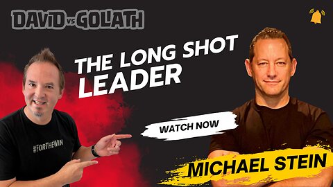 The Long Shot Leader - e73 - Michael Stein - David Vs Goliath #businesspodcast #businessadvice
