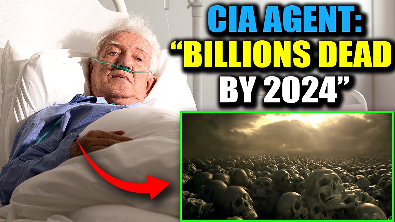 CIA Agent Confesses on Deathbed: &apos;Billions Will Die in 2024&apos;