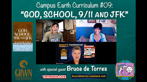 Campus Earth Curriculum #09: GOD, SCHOOL, 9/11 AND JFK with Bruce de Torres