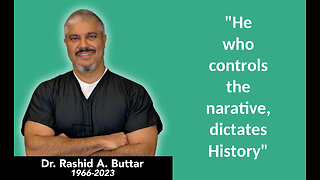 Dr Rashid Buttar quotes his old lab partners: "control narative... dictate history"