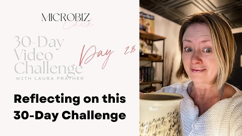 30-Day Video Challenge, Day 28: Reflections on the challenge