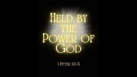 Held by the Power of God