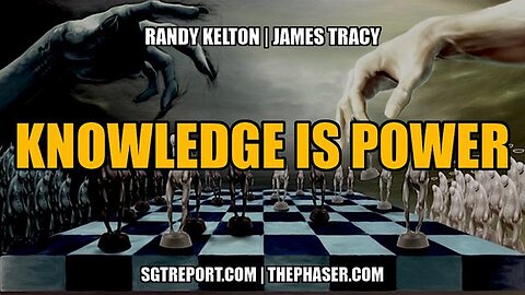 ~ KNOWLEDGE IS POWER -- RANDY KELTON & JAMES TRACY ~
