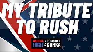 My tribute to Rush. Sebastian Gorka on AMERICA First
