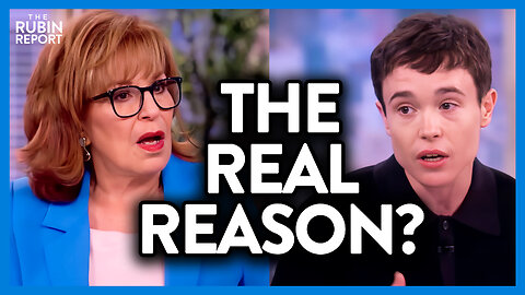 Elliot Page Tells 'The View' an Insane Theory for Growth of Trans Laws | DM CLIPS | Rubin Report