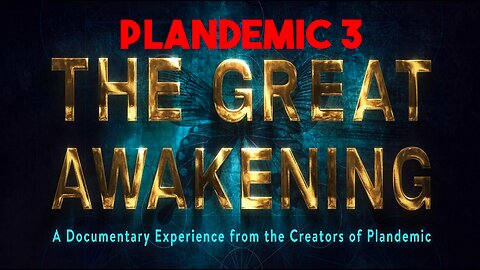 🔥 🎬 "Plandemic 3 ~ The Great Awakening" - Another Powerful Documentary by Filmmaker Mikki Willis