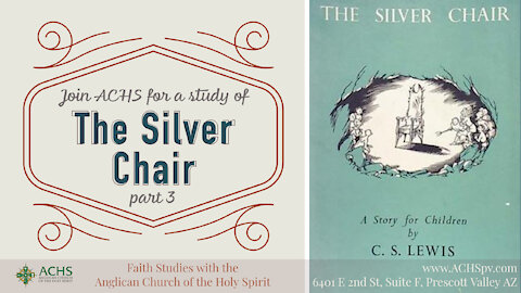 Exploring CS Lewis's "The Silver Chair, pt 3" & Compline with ACHS