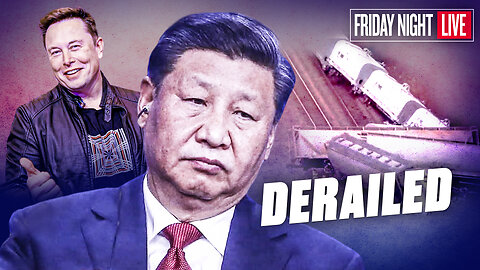 Train Derailment, CCP Meltdown & Weird News [Friday Night Live – 7:30 p.m. ET]