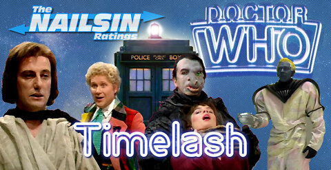 The Nailsin Ratings: Doctor Who - Timelash