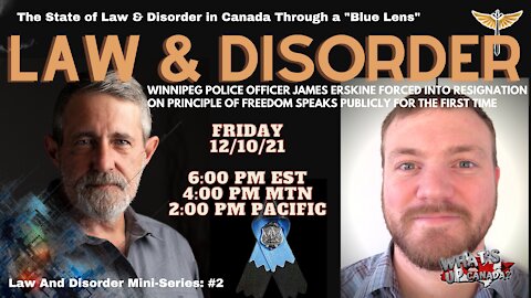 Law & Disorder Part 2 With Former Winnipeg Officer James Erskine