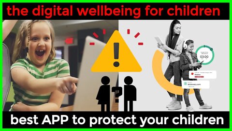 Digital Wellbeing for children | Best App to protect your kids