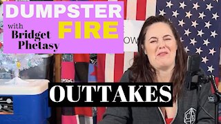Dumpster Fire 78 - Outtakes