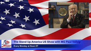 The Stand Up America US Show with MG Paul Vallely: Episode 36