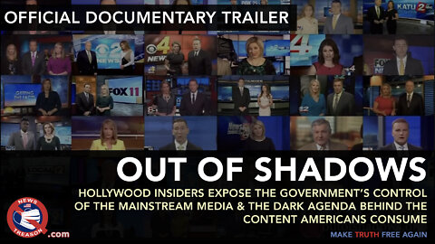 Trailer: MUST See Documentary: "Out of Shadows" - The Government's Control of Mainstream Media
