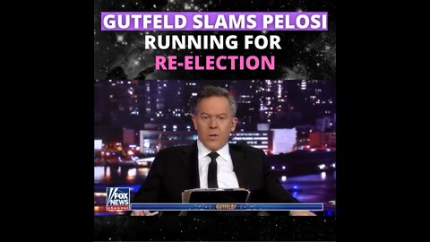 Gutfeld slams Pelosi for running for re-election