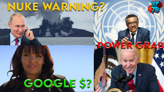 WHO Power Grab Incoming, Kathy Barnette Google Money, Tonga Volcano or Nuke?