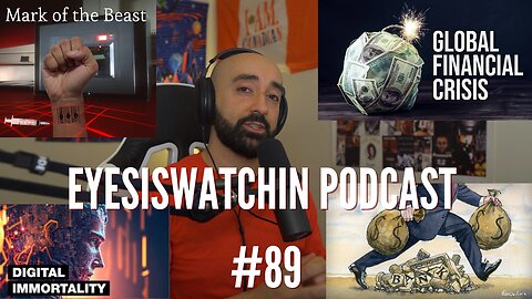 EyesIsWatchin Podcast #89 - Financial Crisis, CBDCs, False Heroes