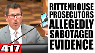 417. Rittenhouse Prosecutors SABOTAGED Evidence?