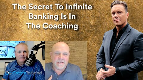 The Secret To Infinite Banking Is In The Coaching