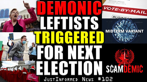 DEMONIC Leftists TRIGGERED For Next Election! | JustInformed News #102