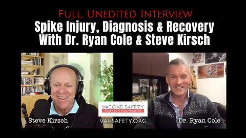 Spike Injury, Diagnosis & Recovery With Dr. Ryan Cole & Steve Kirsch (Full, Unedited Interview)