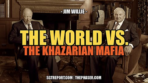 THE WORLD VS. THE KHAZARIAN MAFIA -- Jim Willie