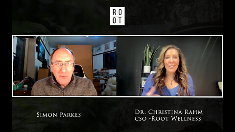 Simon Parkes Speaks With Dr. Christina Rahm CSO - Root Wellness