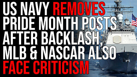 US Navy REMOVES Pride Month Posts After Backlash, MLB & NASCAR Also Face Criticism