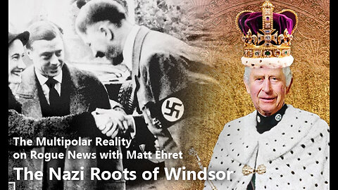 The Multipolar Reality with Matt Ehret: V Day, and Nazi Roots of Windsor