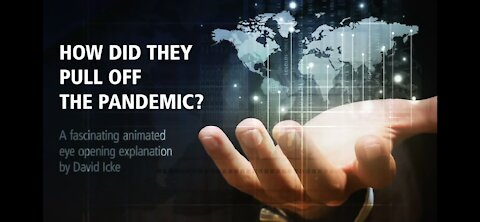 HOW DID THEY PULL OF THE PANDEMIC? David Icke