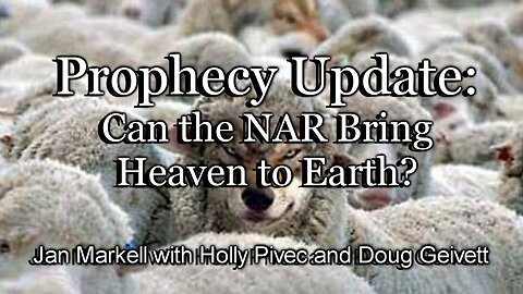Prophecy Update: Can the NAR Bring Heaven to Earth?