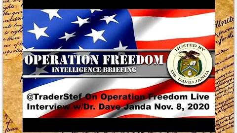 TraderStef on Operation Freedom w/Dr Dave Janda Nov. 8, 2020 - US Election, Pandemic, Gold & Silver