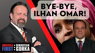 Bye-bye, Ilhan Omar! Boris Epshteyn with Sebastian Gorka on AMERICA First