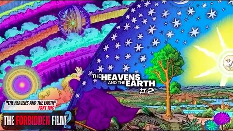 🔥 THE FORBIDDEN FILM 🔥 SERIES 2 (PART 5 OF 5) THE HEAVENS & the EARTH PART 2, Genesis and much more
