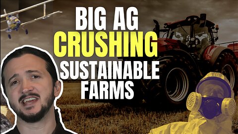 How Big Ag Is Crushing Sustainable Farming