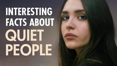 15 Interesting Psychological Facts About Quiet People