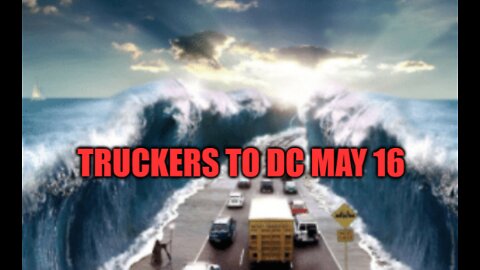 05/12/2022 – SCOTUS Announcement & Truckers in DC May 16! MAGA King! Mid Terms matter!
