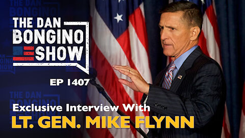 Ep. 1407 Exclusive Interview with General Mike Flynn - The Dan Bongino Show