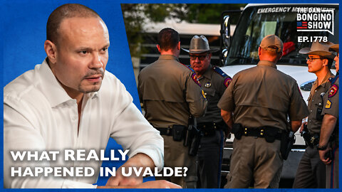 What REALLY Happened In Uvalde, Texas? - Dan Bongino Must Video