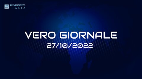 VERO GIORNALE, 27.10.2022 – Il telegiornale di FEDERAZIONE RINASCIMENTO ITALIA