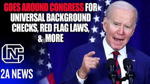 Joe Biden Goes Around Congress Pushing Gun Control That Leads To A National Gun Registry