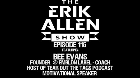 Ep. 116 - Bee Evans - Founder of EMBLDN, Coach, Speaker, Host of Tear Out The Tags Podcast, & more!
