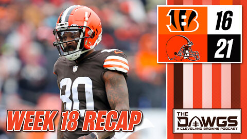 Week 18 Recap: Browns vs Bengals + Early Offseason Comments