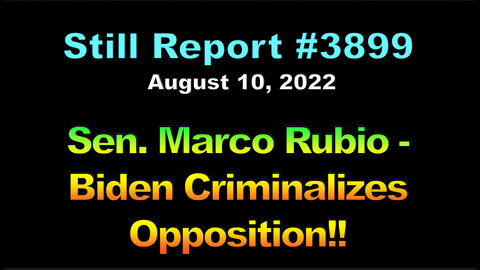 Sen. Marco Rubio - Biden Criminalizes Opposition, 3899