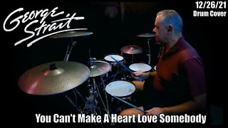 George Strait - You Can't Make A Heart Love Somebody - Drum Cover