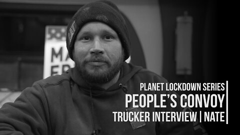 The People's Convoy | Trucker Interview: Nate | Planet Lockdown Series