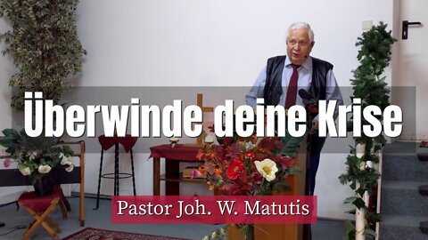 Joh. W. Matutis - Überwinde deine Krise - 15. Januar 2022