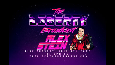 The Liberty Broadcast: Alex Stein. Episode #46