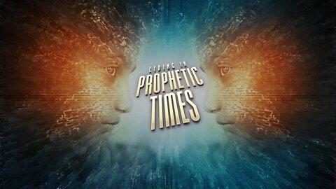 Living in Prophetic Times Part4A with Rev.Kevin Jessip
