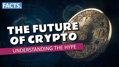 The Future of Cryptocurrency | Understanding the Hype